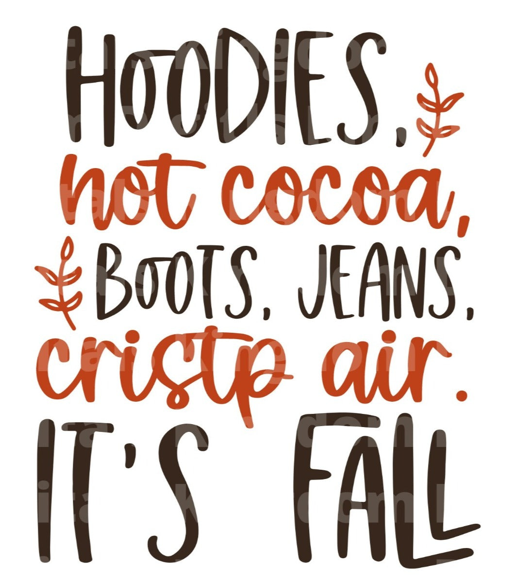 Hoodies, hot cocoa, boots, jeans, crisp air. It’s fall SVG Cut File