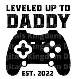 Leveled Up To Daddy 2022 SVG Cut File