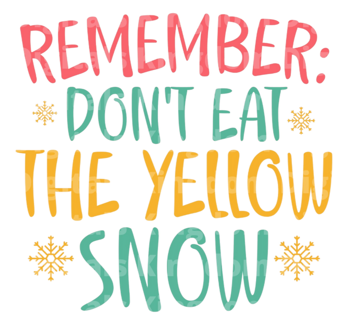 Remember: dont eat the yellow snow SVG Cut File