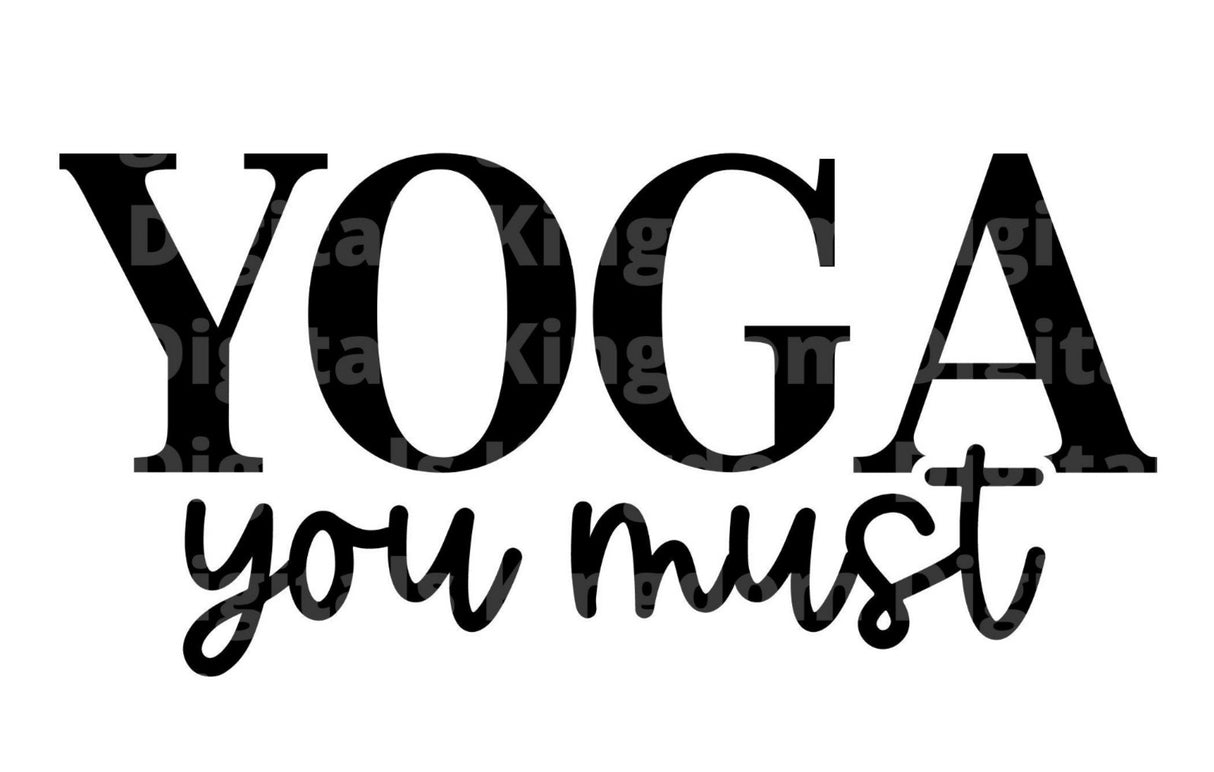 Yoga You Must SVG Cut File