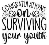 Congrats on Surviving Your Youth SVG Cut File