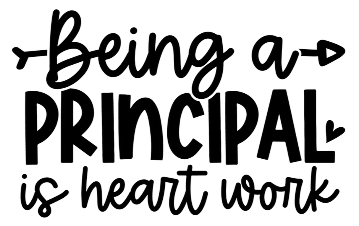 Being a Principal is Heart Work SVG Cut File