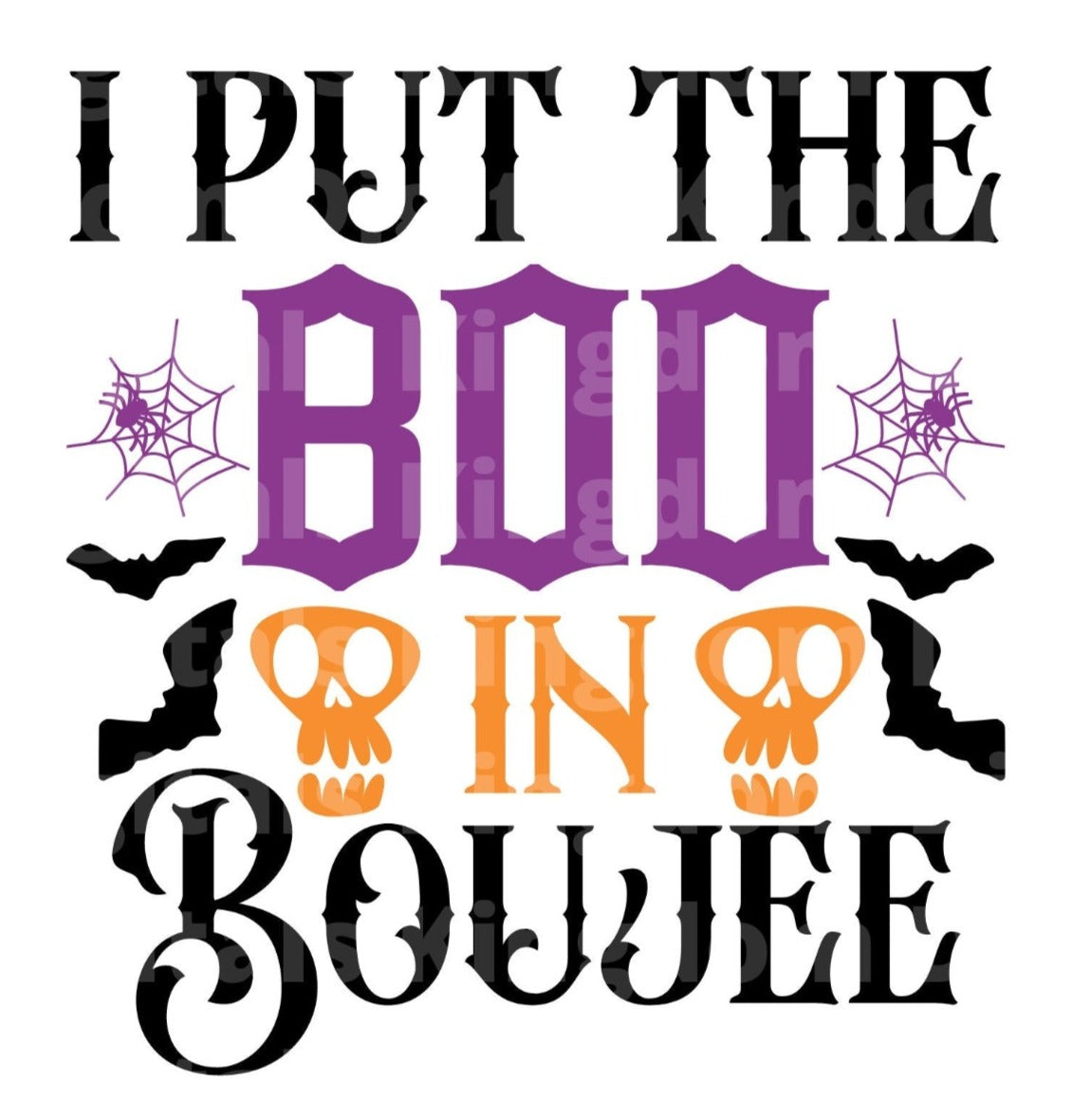 I put the Boo in Boujee SVG Cut File – Kingdom Art Digitals