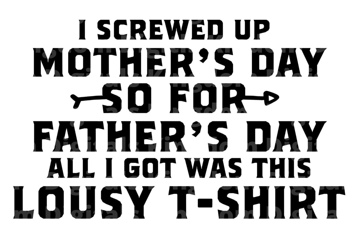 I Screwed Up Mothers Day SVG Cut File