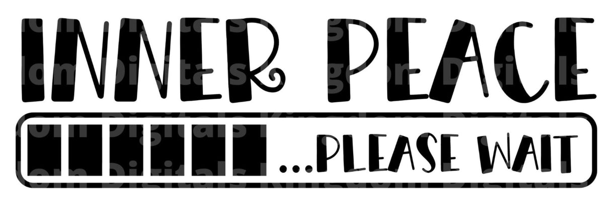 Inner Peace Please Wait SVG Cut File