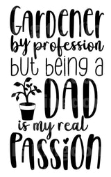 Gardener by Profession Dad Passion SVG Cut File
