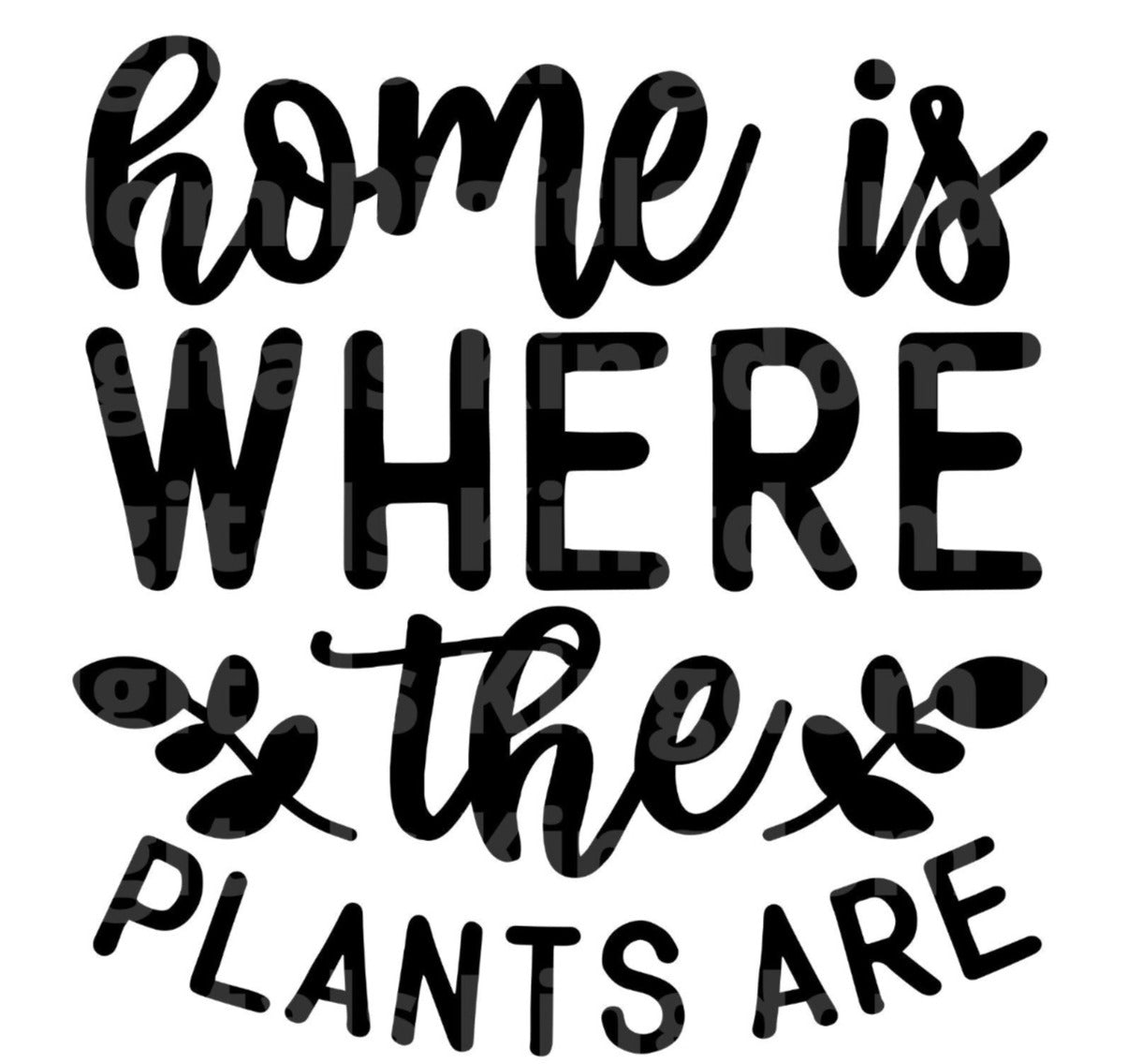 Home Is Where The Plants Are SVG Cut File