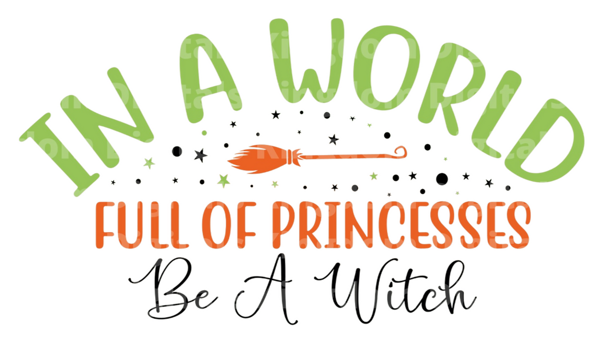 In a world full of princesses be a witch SVG Cut File