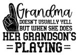 Grandma doesn't usually yell but when she does her grandson's playing SVG Cut File