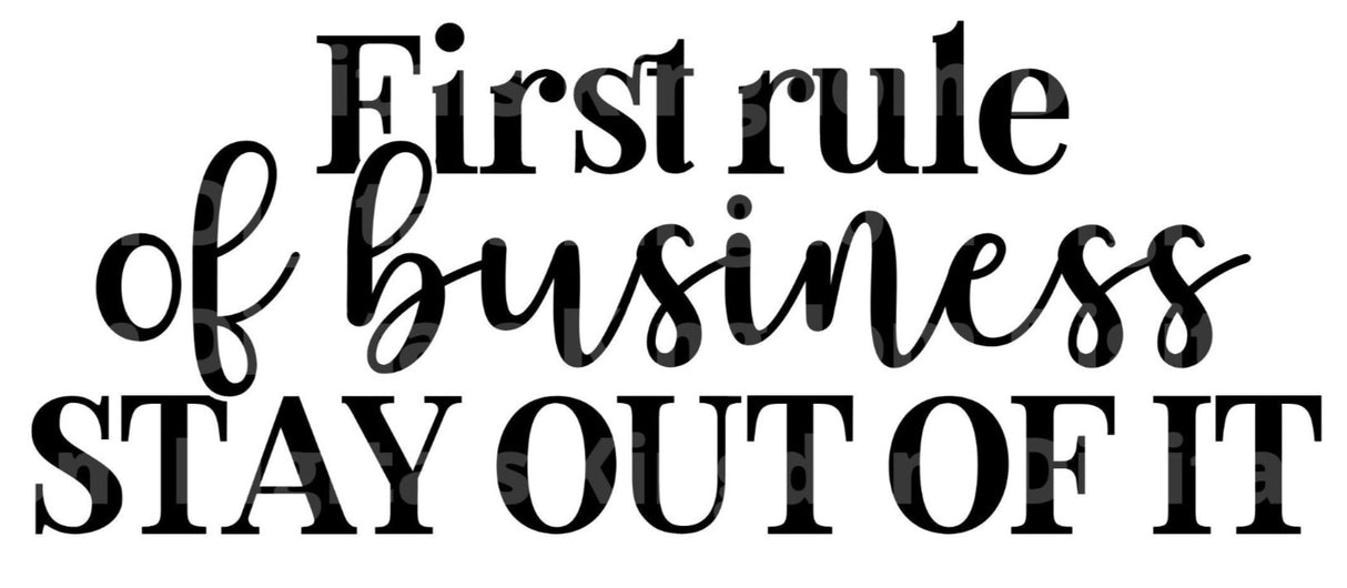 First Rule Of Business Stay Out Of It SVG Cut File