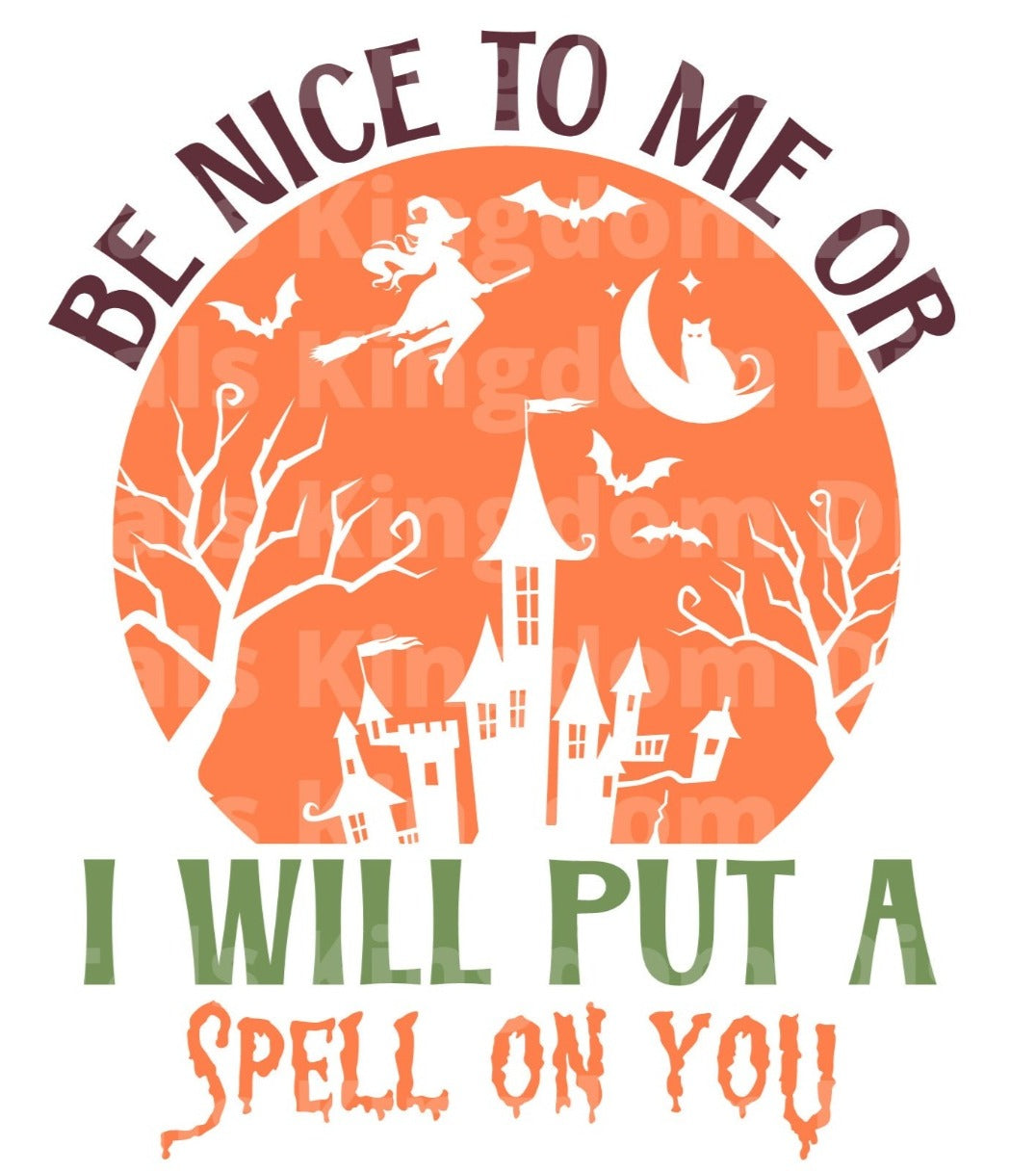 Be nice to me or I will put a spell on you SVG Cut File