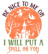 Be nice to me or I will put a spell on you SVG Cut File