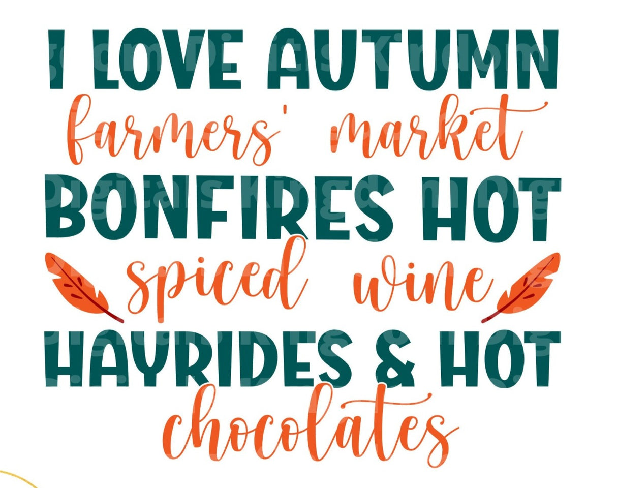 I love Autumn Farmers Market Bonfires Hot Spiced Wine Hayrides Hot chocolates SVG Cut File