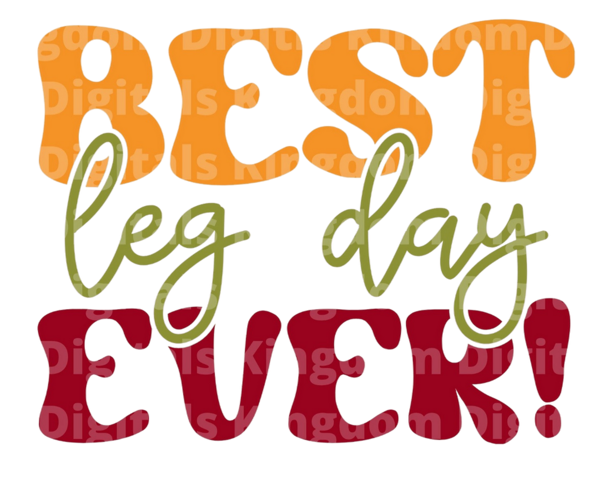 Best Leg day ever SVG Cut File