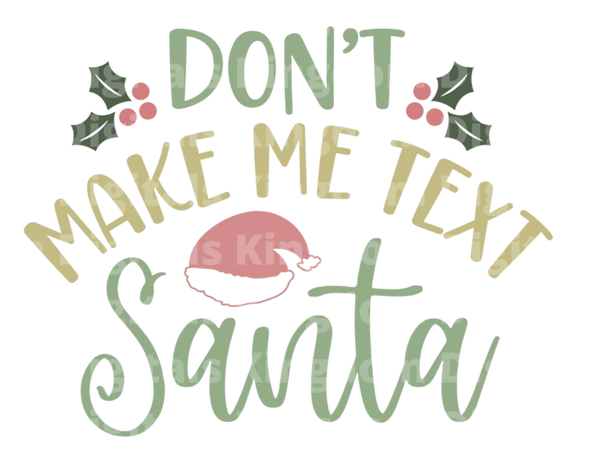 Dont Make Me Text Santa SVG Cut File