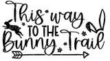 This Way To The Bunny Trail SVG Cut File