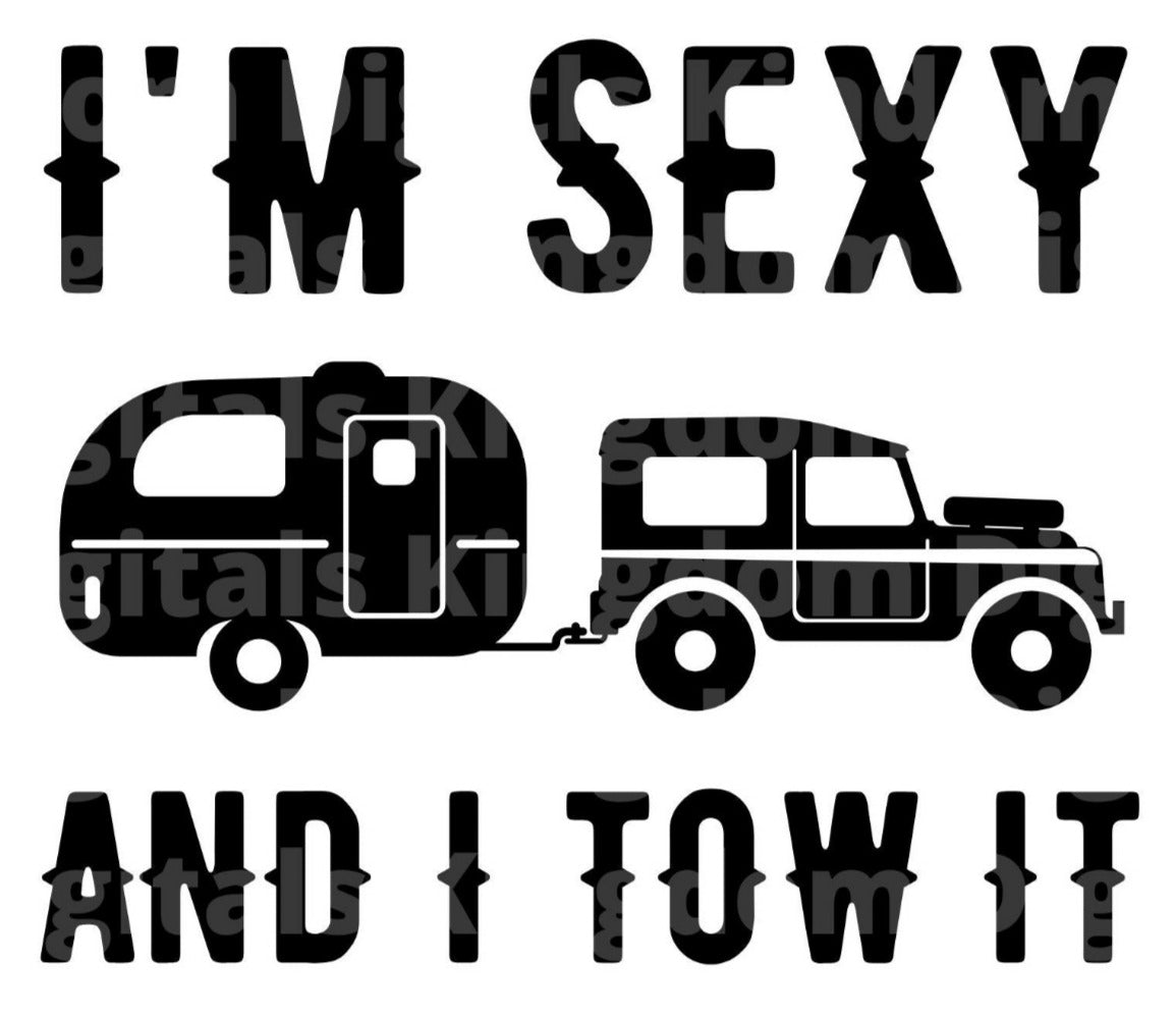 Im Sexy and I Tow It SVG Cut File