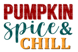 Pumpkin Spice & Chill SVG Cut File