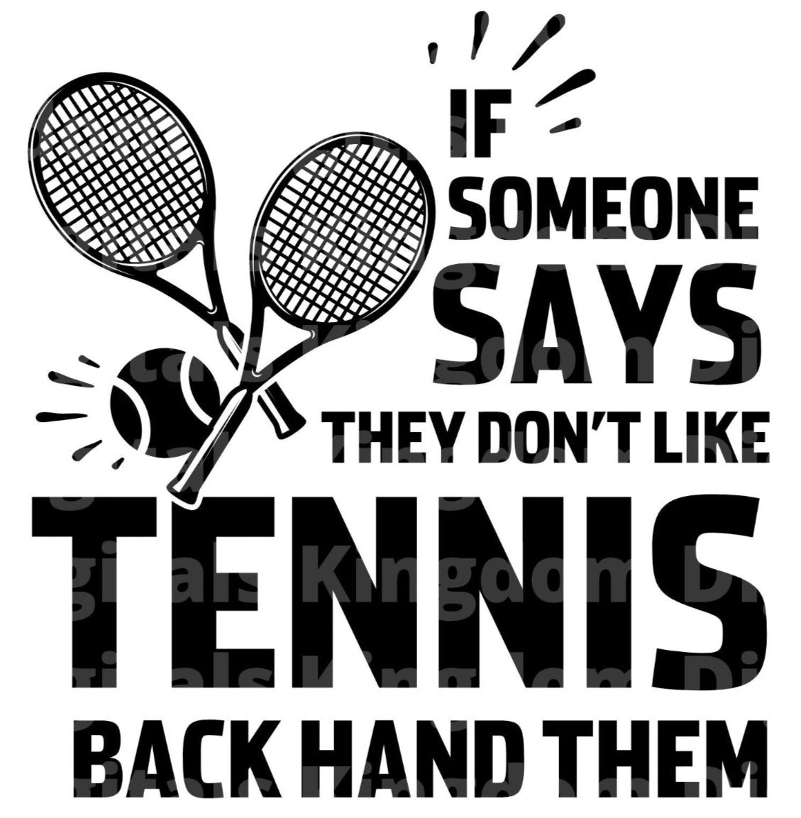 If Someone Says They Dont Like Tennis Back Hand Them SVG Cut File