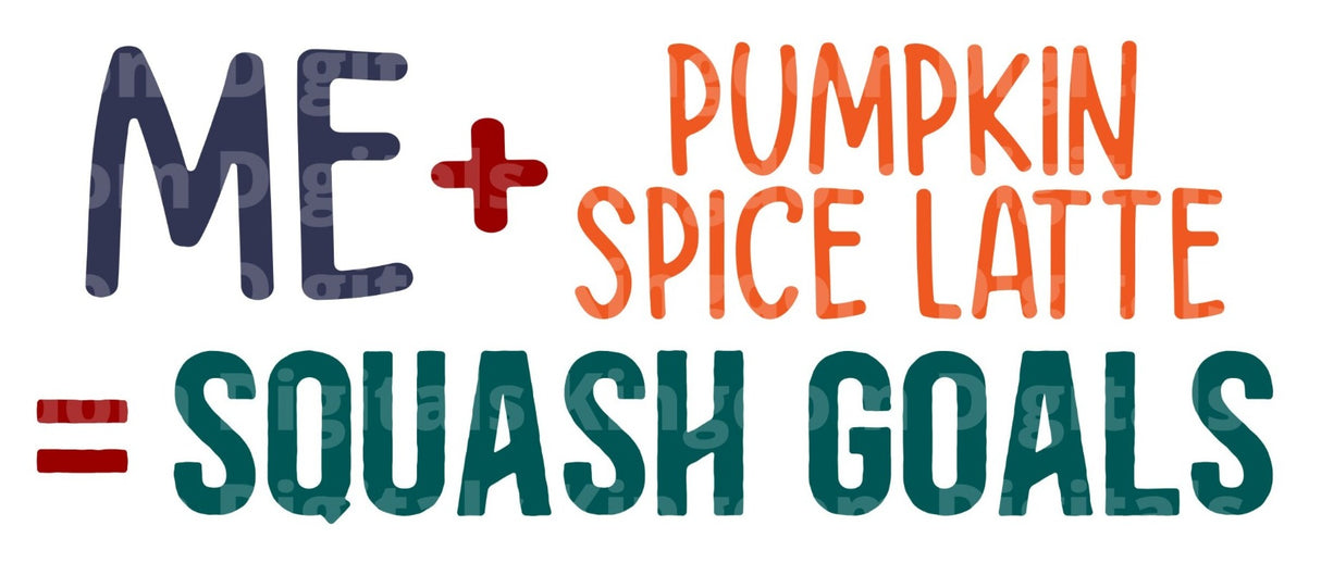 Me + pumpkin spice latte squash goals SVG Cut File