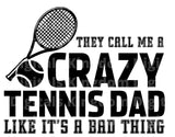 They Call Me A Crazy Tennis Dad Like Thats A Bad Thing SVG Cut File