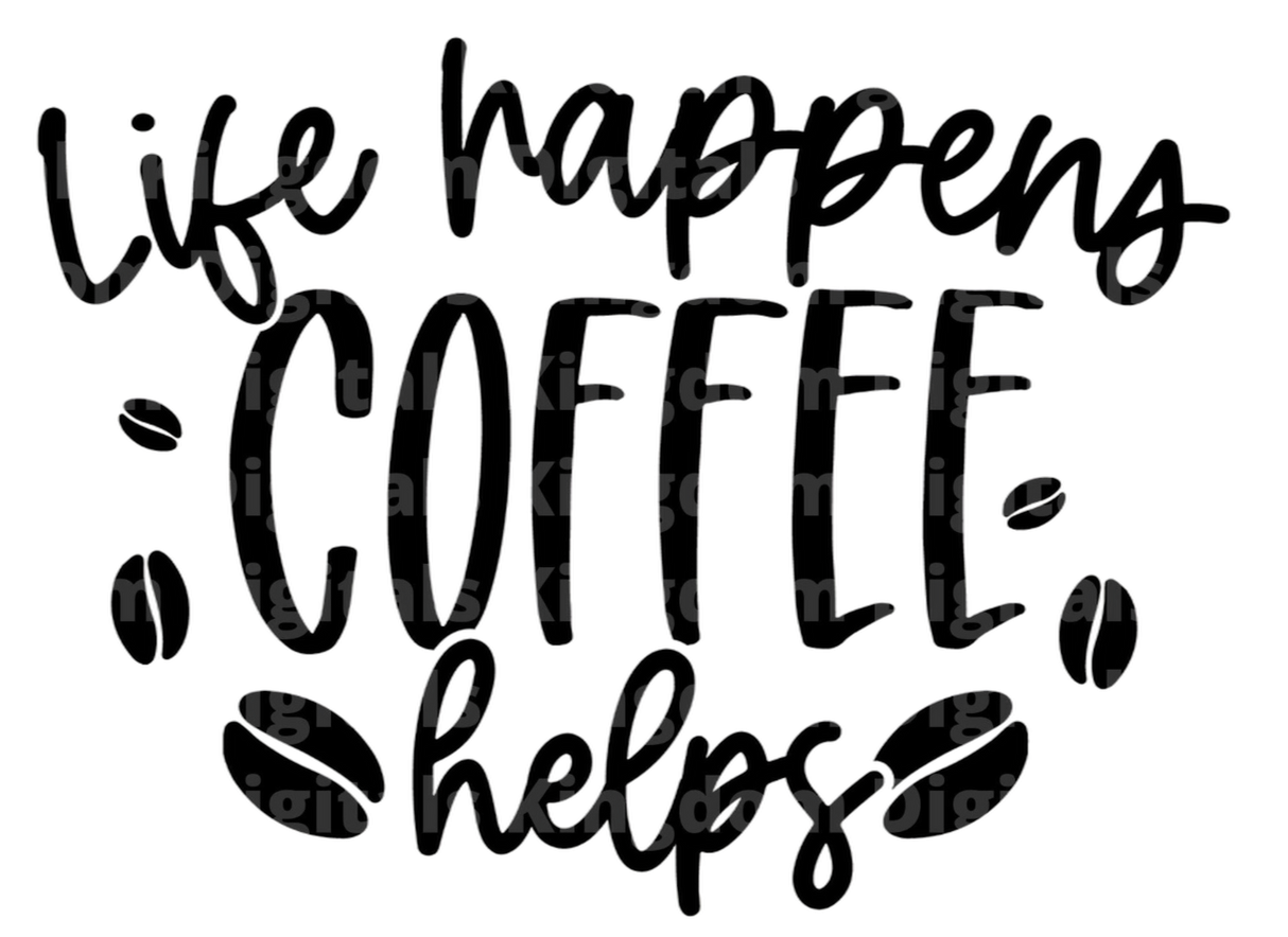 Life Happens Coffee Helps SVG Cut File