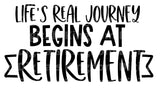 Lifes  Real Journey Begins At Retirement SVG Cut File