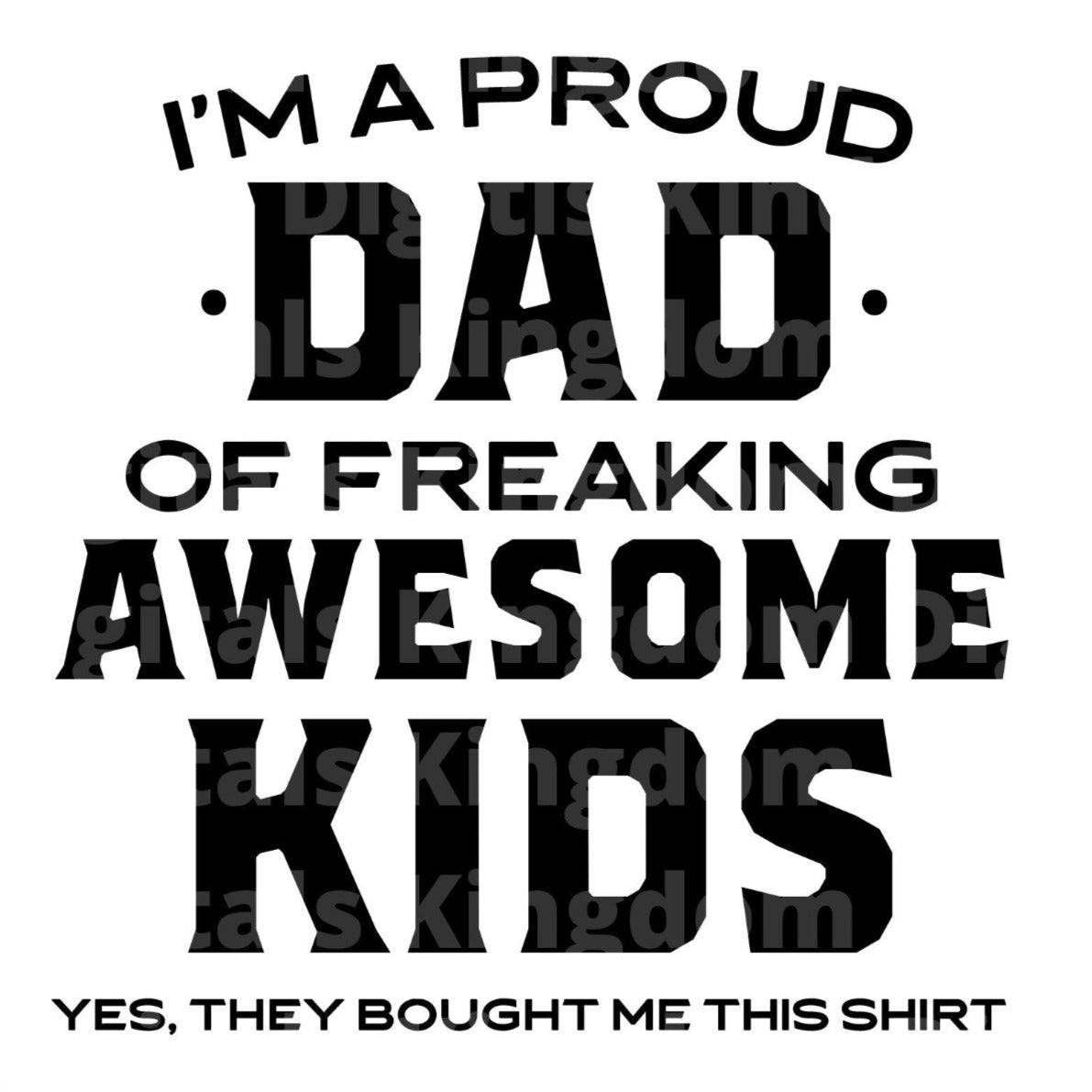 Im A Proud Dad Of Freaking Awesome Kids SVG Cut File