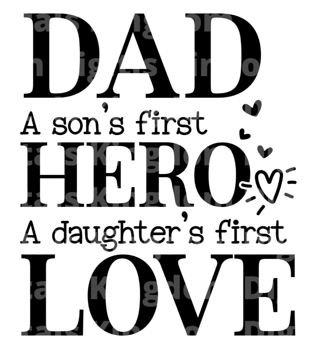 Dad A sons First Hero A Daughters First Love SVG Cut File