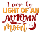 I come by light of an autumn moon SVG Cut File