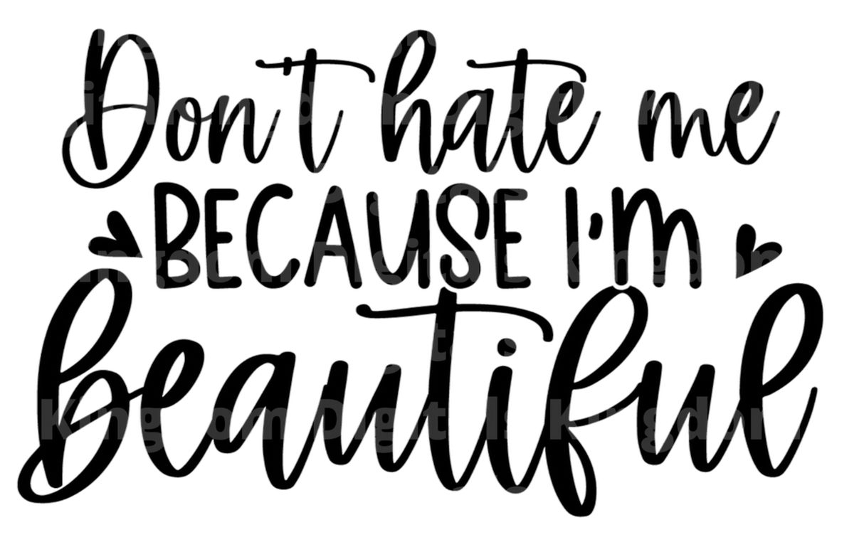 Dont Hate Me Because Im Beautiful SVG Cut File