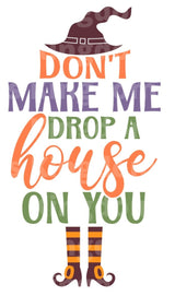 Don't make me drop a house on you SVG Cut File