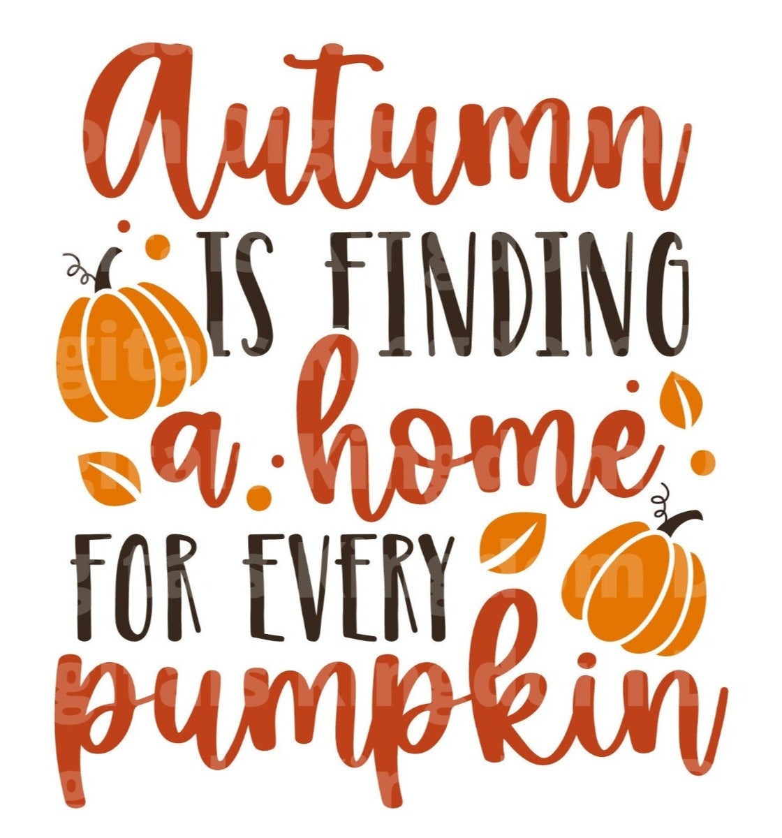 Autumn is finding a home for every pumpkin SVG Cut File
