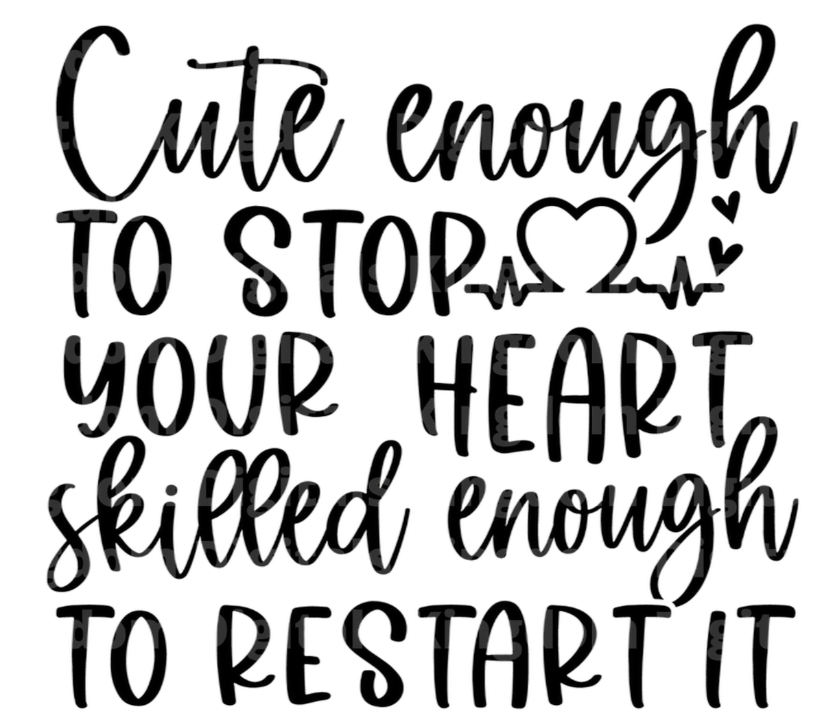 Cute Enough To Stop Your Heart SVG Cut File