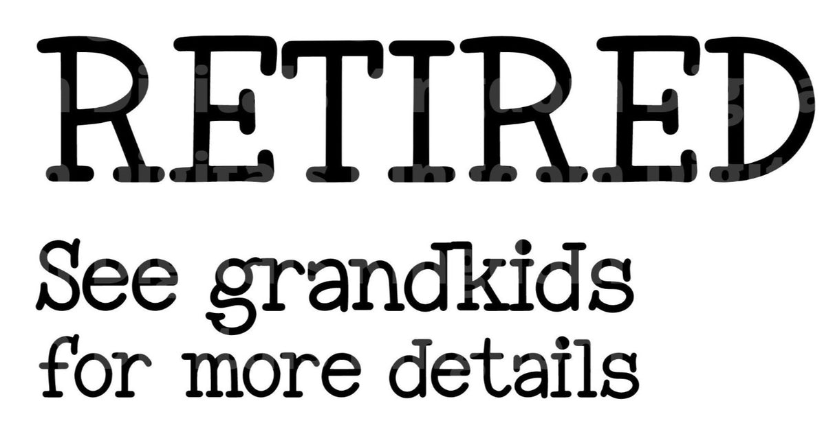 Retired See The Grandkids For Details SVG Cut File