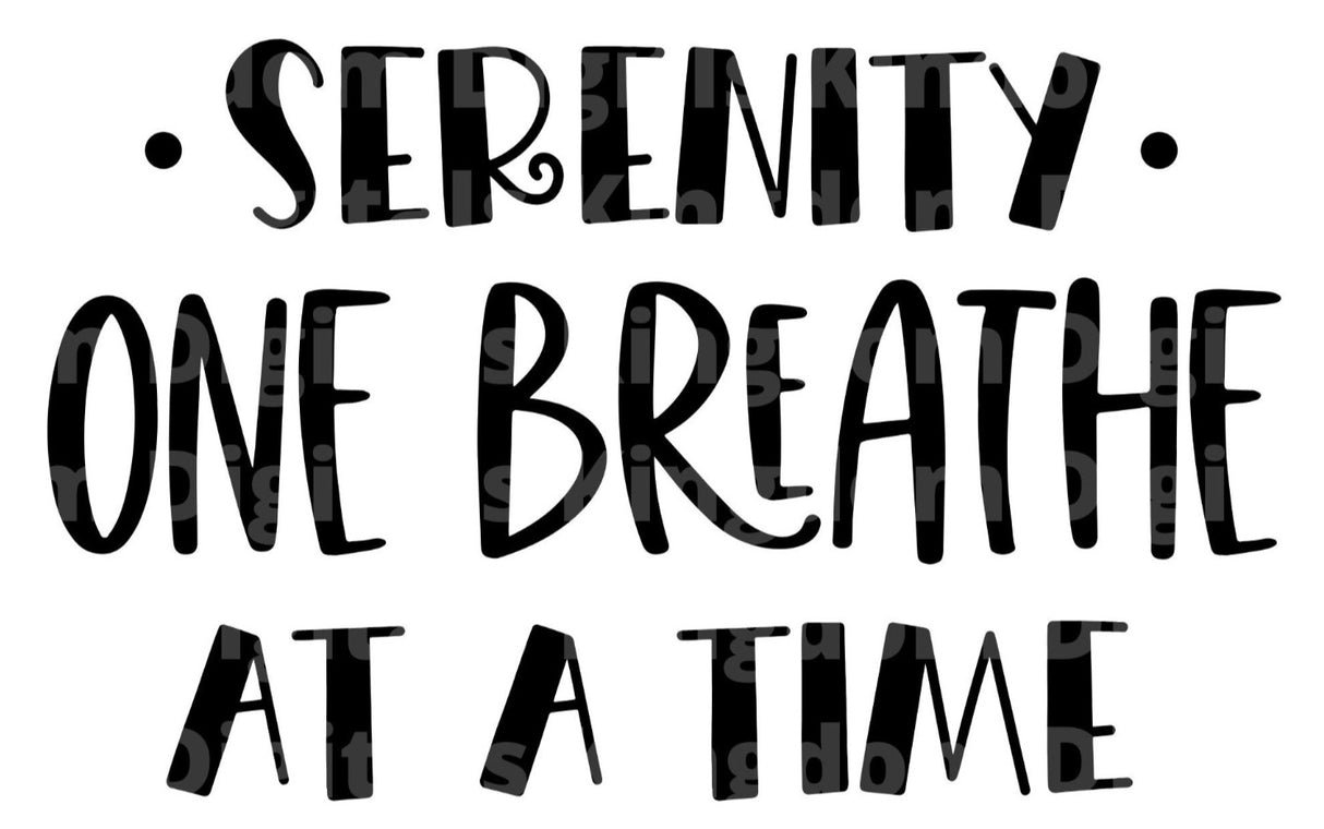 Serenity One Breathe At A time SVG Cut File