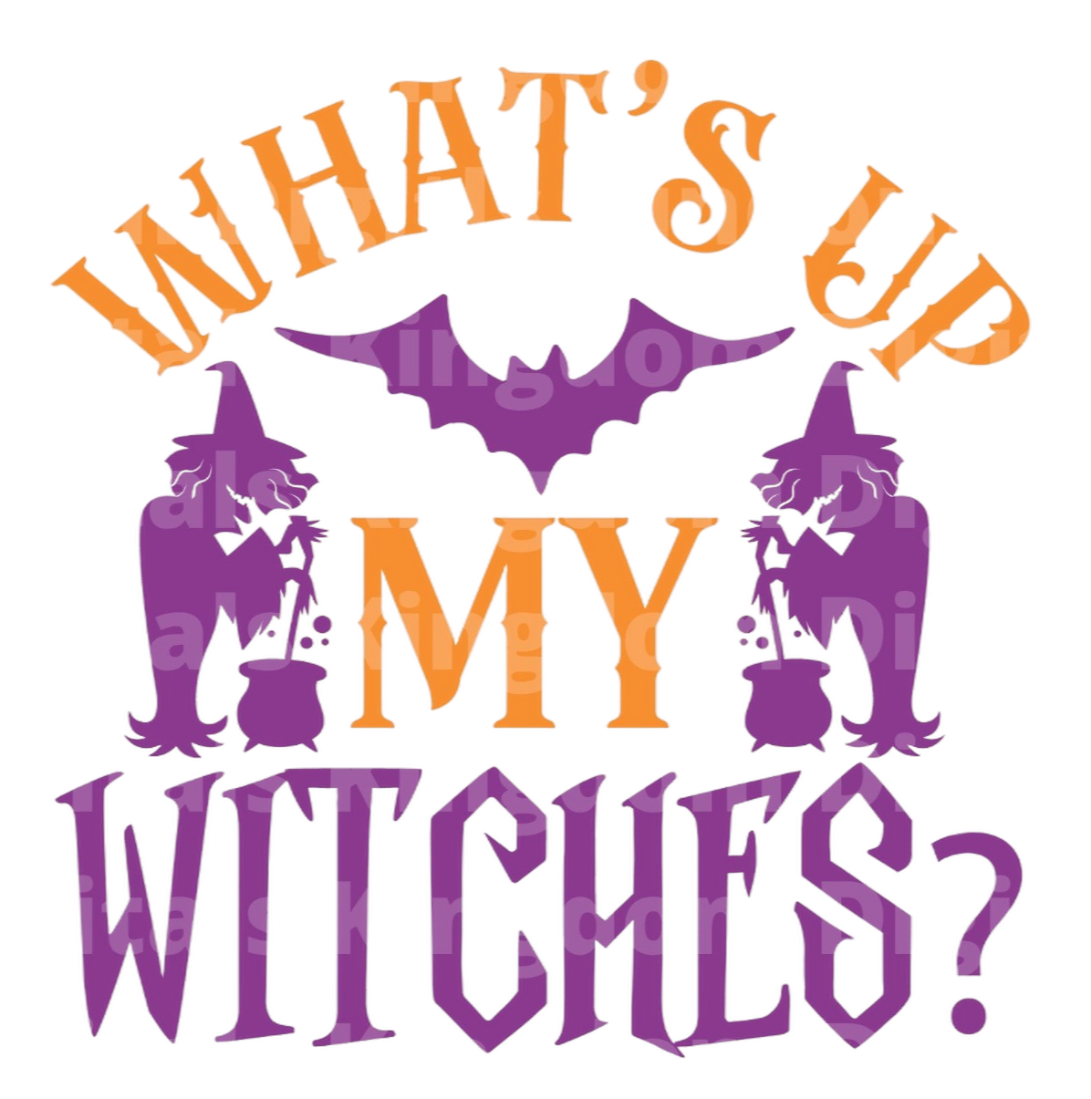 What's up my witches? SVG Cut File