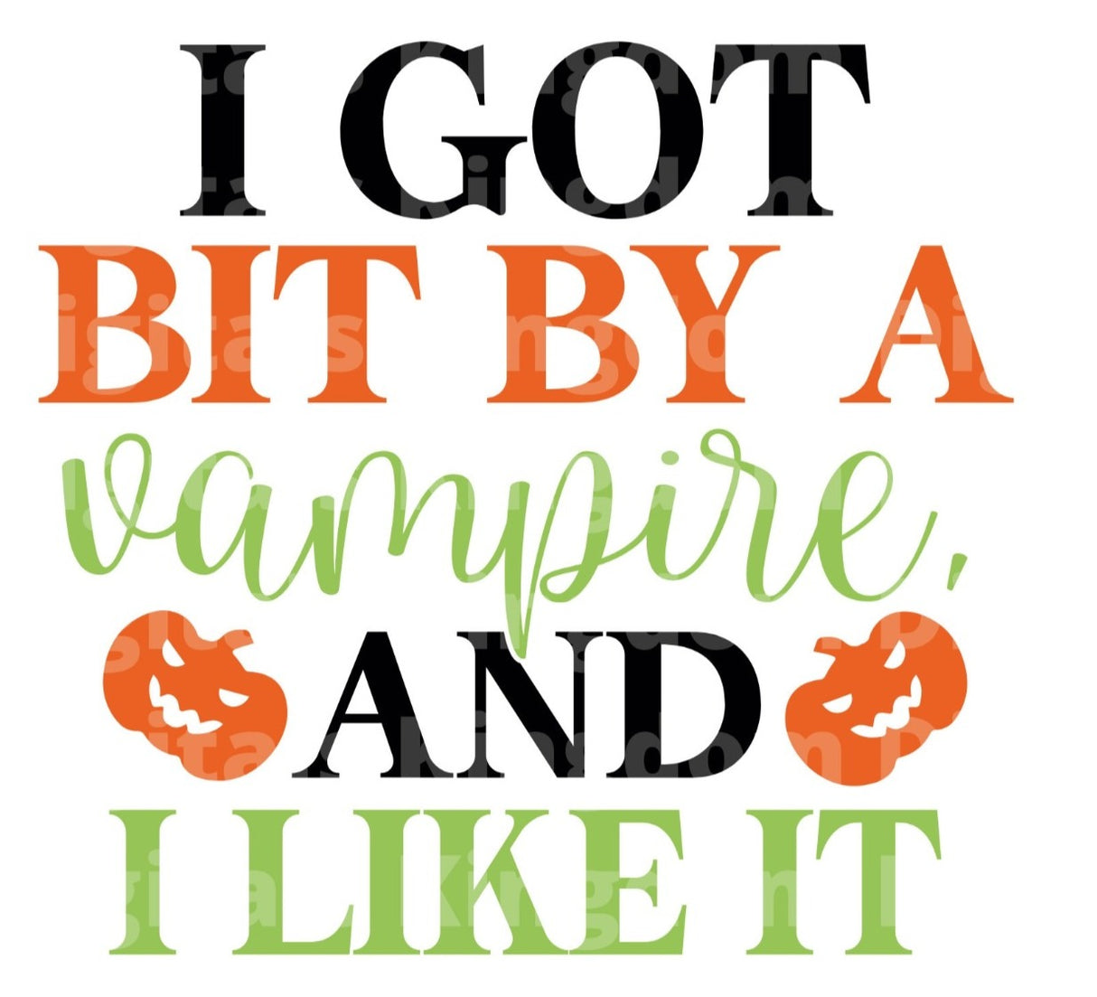 I got bit by a vampire, and I like it SVG Cut File