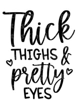 Thick Thighs and Pretty Eyes SVG Cut File