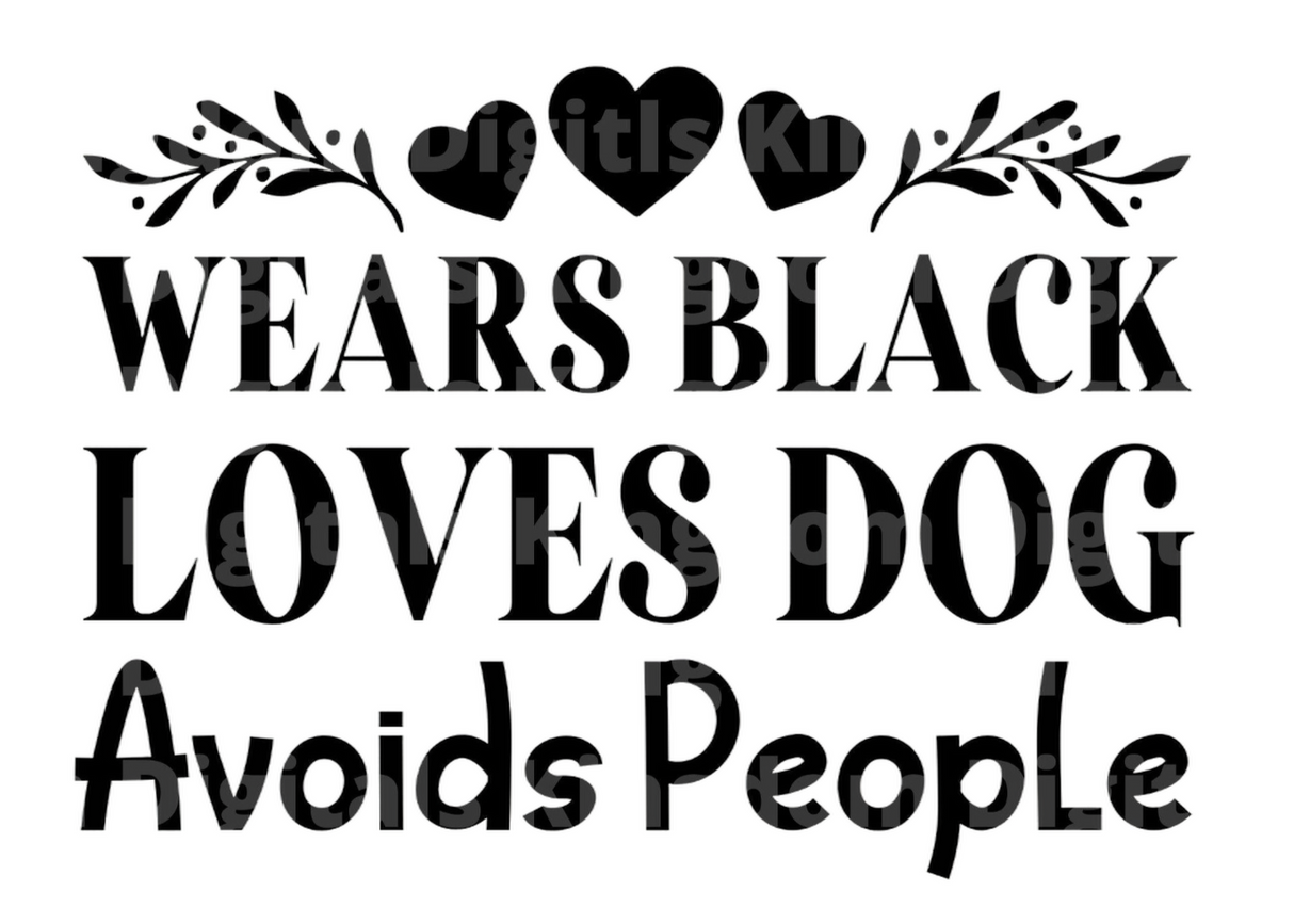 Wears black Loves dog Avoids people SVG Cut File