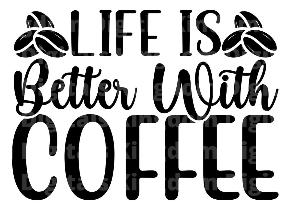 Life Is Better With Coffee SVG Cut File