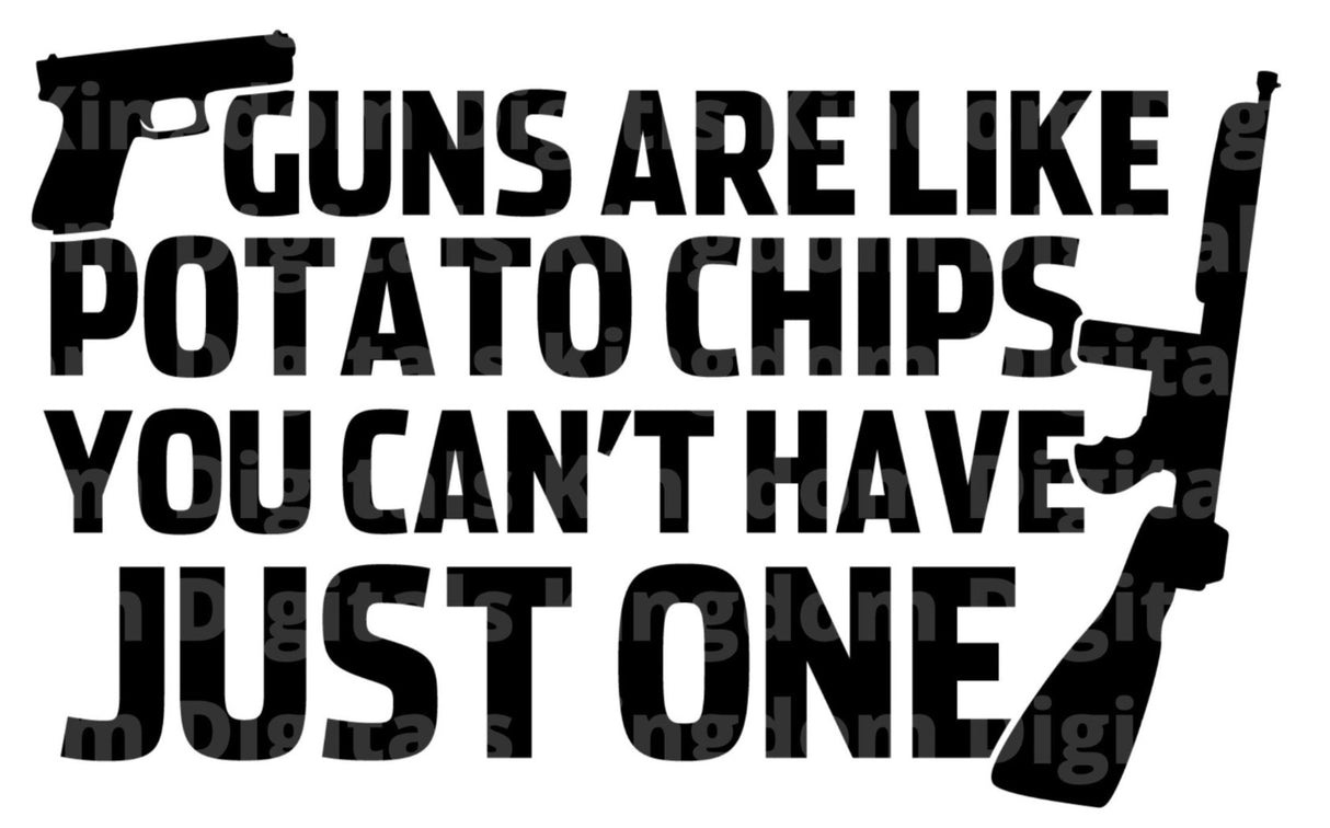 Guns Are Like Potato Chips SVG Cut File