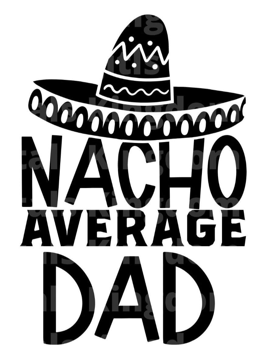 Nacho Average Dad SVG Cut File