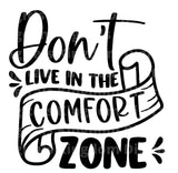 Don't Live in the Comfort Zone SVG Cut File