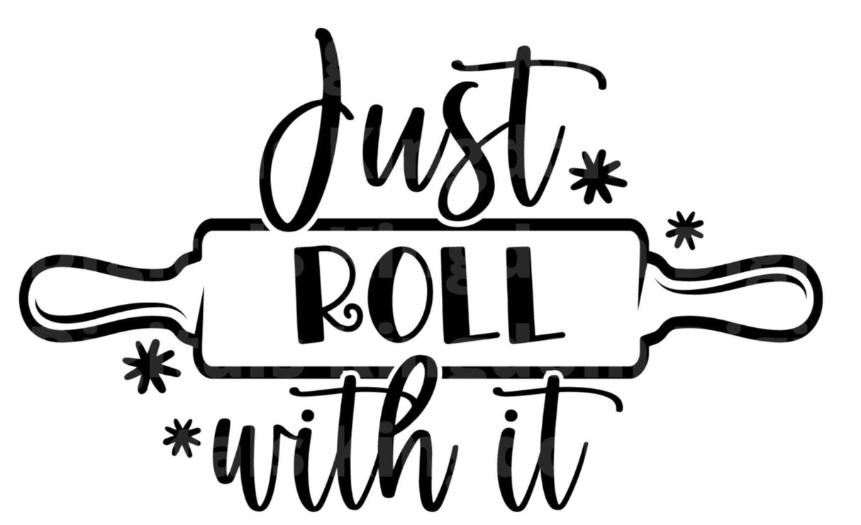 Just Roll With It SVG Cut File