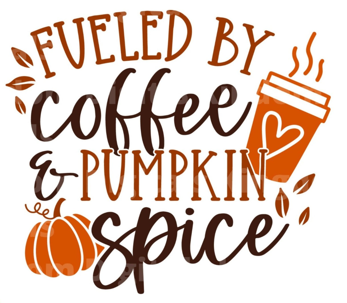 Fueled By Coffee & Pumpkin Spice SVG Cut File