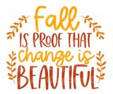 Fall is proof that change is Beautiful SVG Cut File
