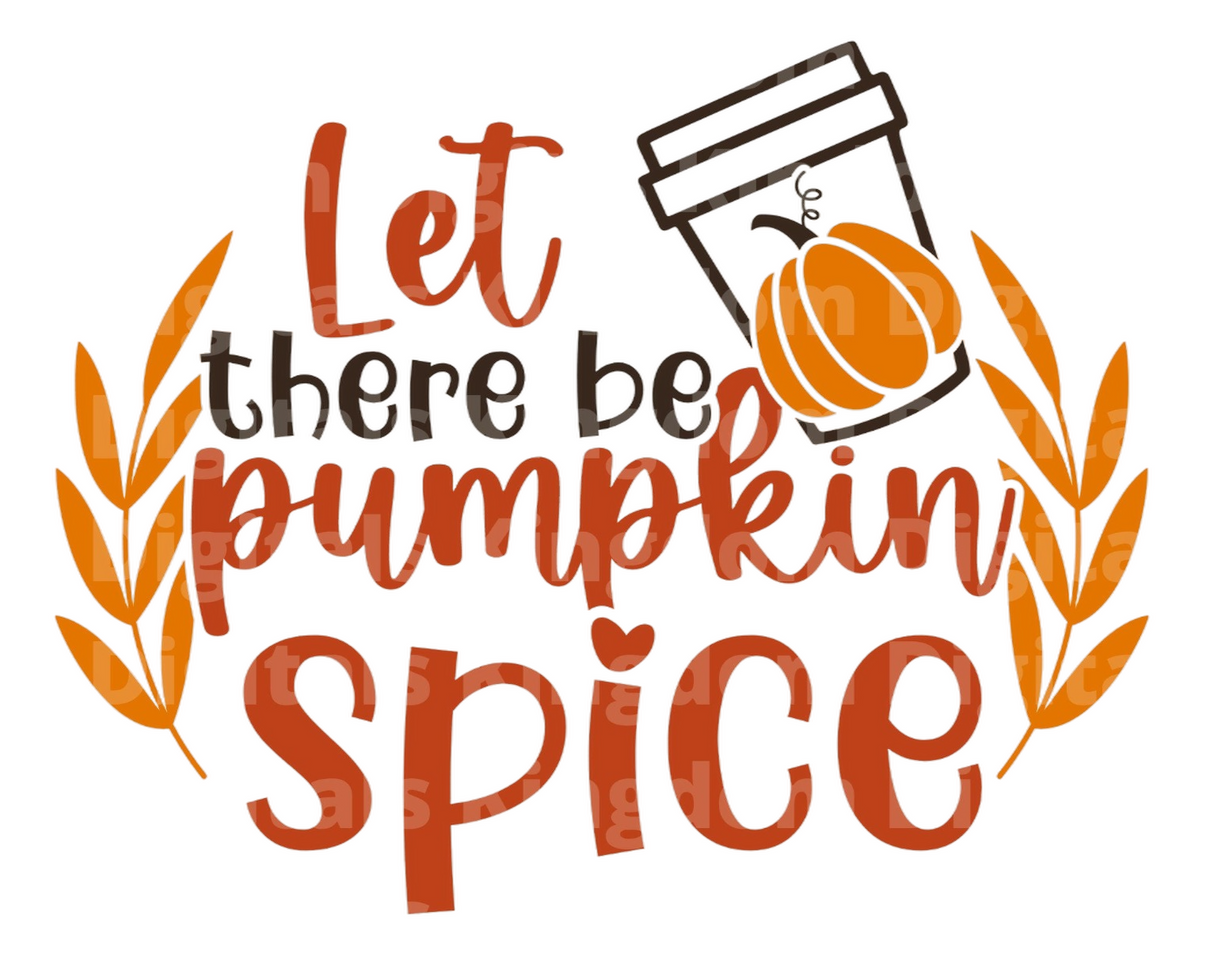 Let there be pumpkin spice SVG Cut File