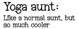 Yoga Aunt Like A Normal Aunt But Cooler SVG Cut File
