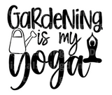 Gardening is my Yoga SVG Cut File